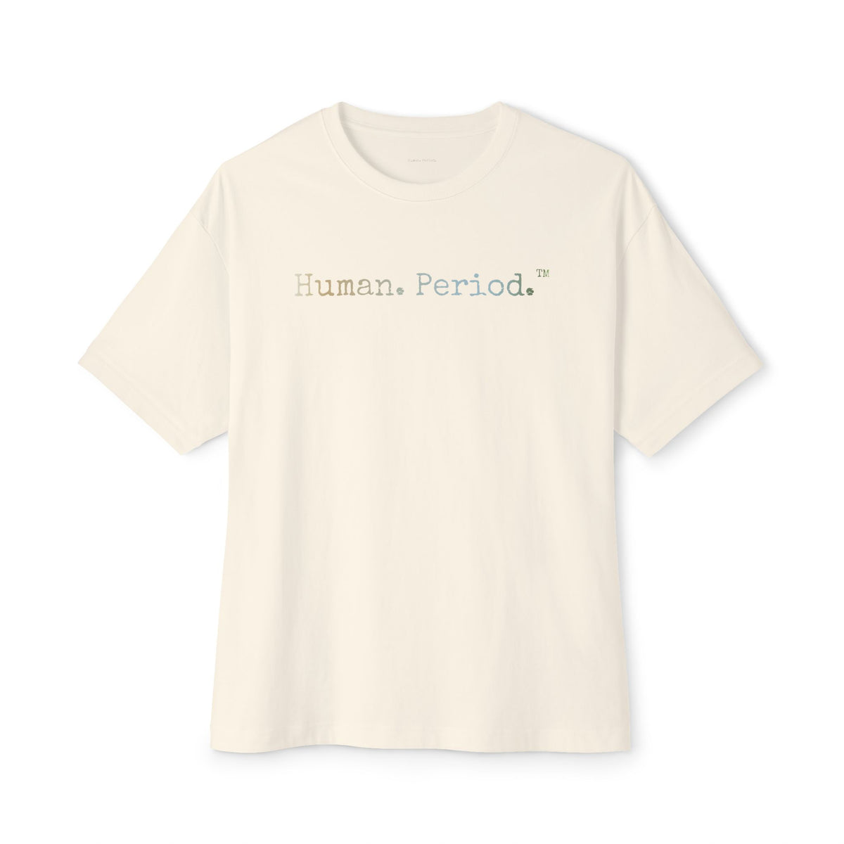 An off-white short-sleeve crewneck t-shirt featuring the text 'Human. Period.