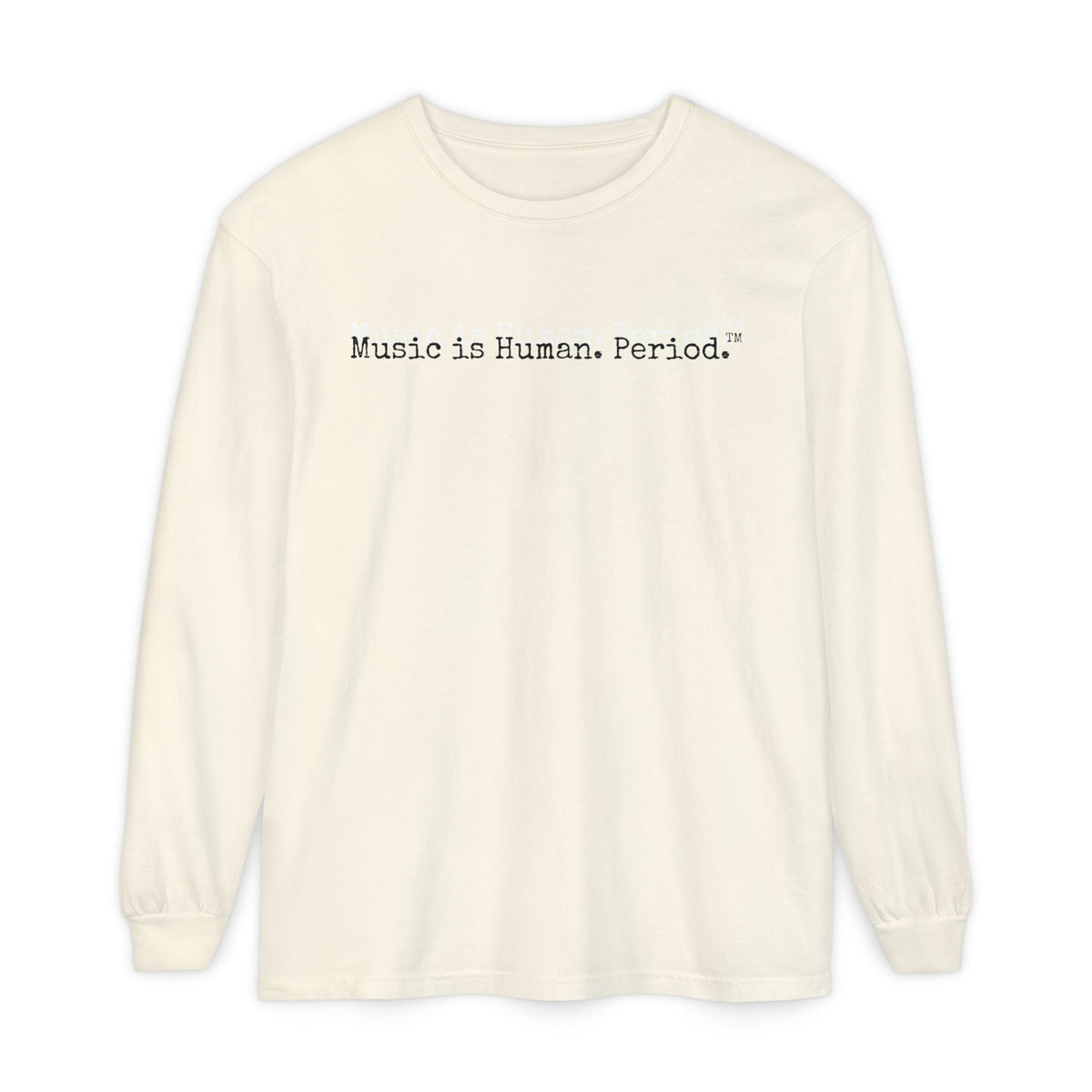 White long sleeve shirt with Music is Human. Period text on a white background