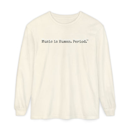 White long sleeve shirt with Music is Human. Period text on a white background