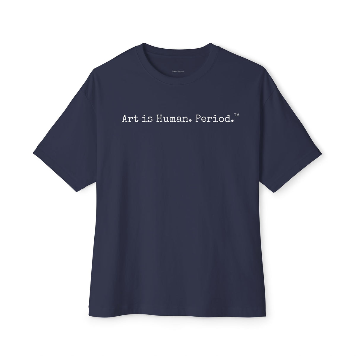 Navy t-shirt with Art is Human. Period. text on a white background