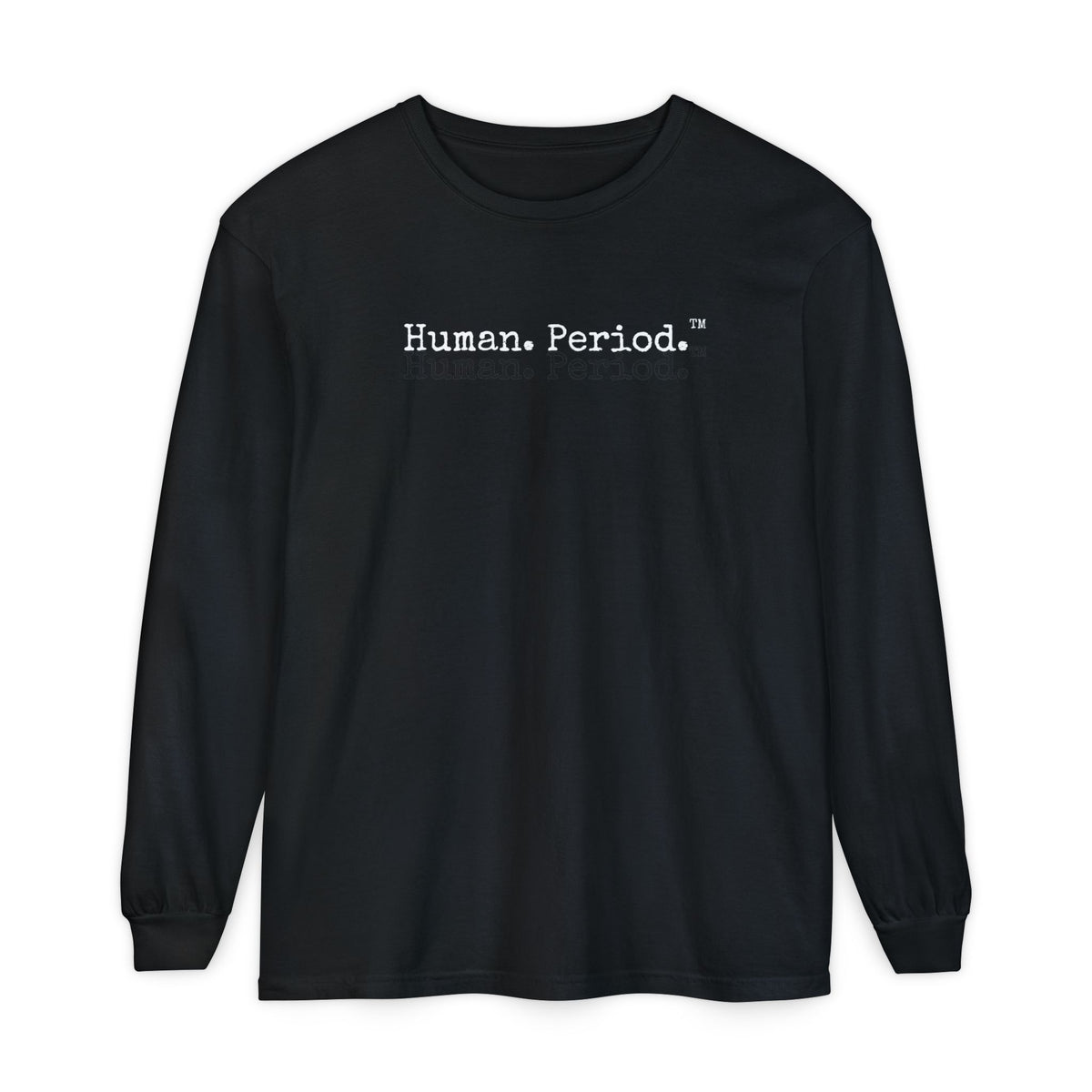 Black long-sleeve crewneck t-shirt with the text 'Human.Period.' printed  across the chest, displayed on a clean white background.