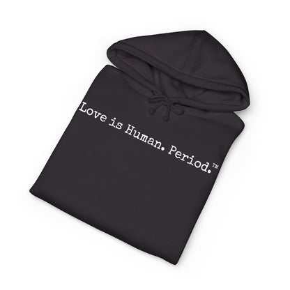 Black hoodie with the text, "Love is Human. Period," in a typewriter font on a white background, folded
