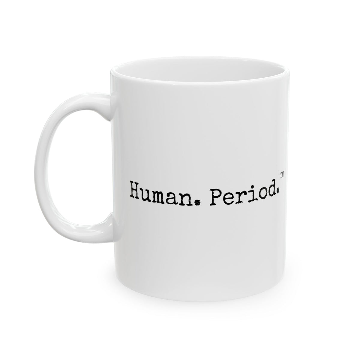 A white ceramic mug with the text 'Human. Period.