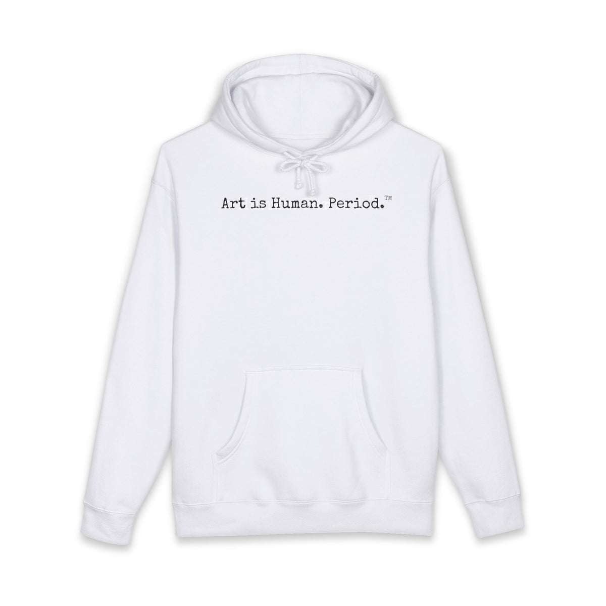 White hoodie with text "Art is Human. Period." across the front in typewriter font. On white background.