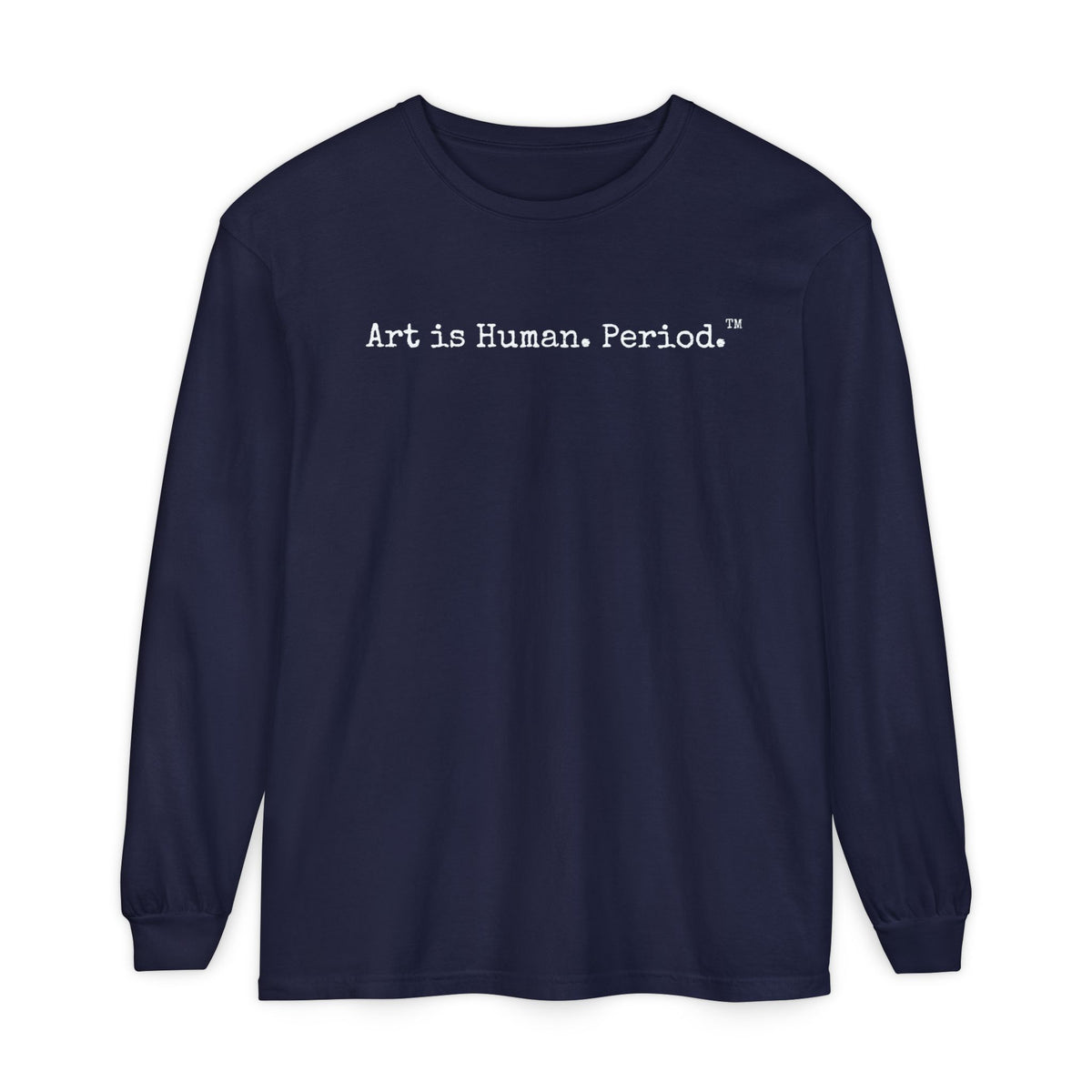 A navy blue long-sleeve t-shirt with the phrase 'Art is Human. Period.