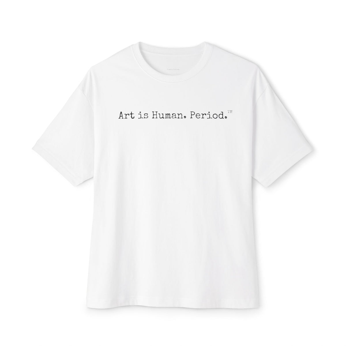 White t-shirt with Art is Human. Period. text on a white background