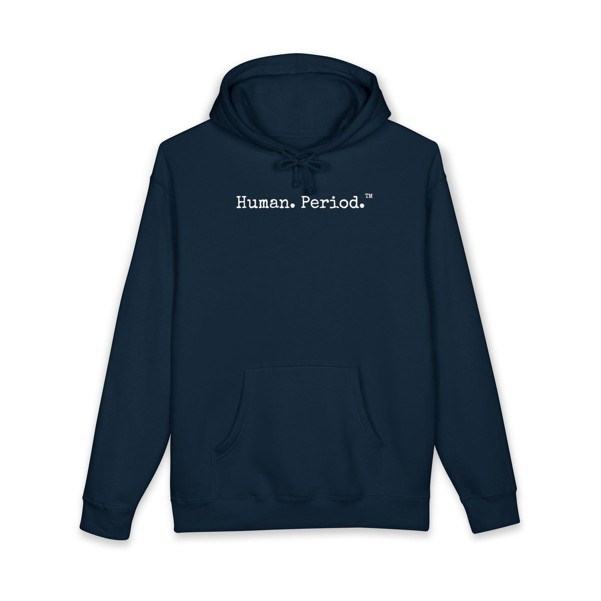 A navy hoodie with the words "Human. Period" in center of chest in clean typewriter font. On white background. 
