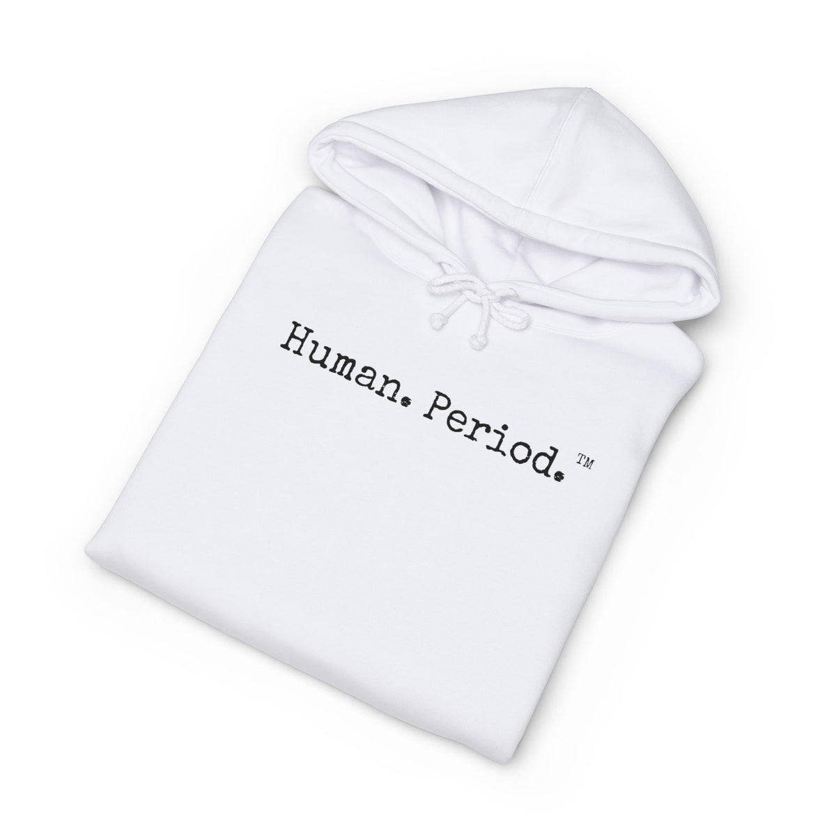 A white hoodie , folded, with the words "Human. Period" in center of chest in clean typewriter font. On white background. 