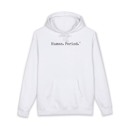 A white hoodie with the words "Human. Period" in center of chest in clean typewriter font. On white background. 