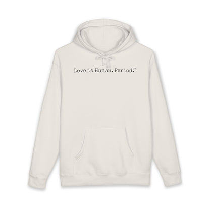 A cream pullover hoodie with the text 'Love is Human. Period.' printed in a typewriter font across the chest, displayed on a clean white background.