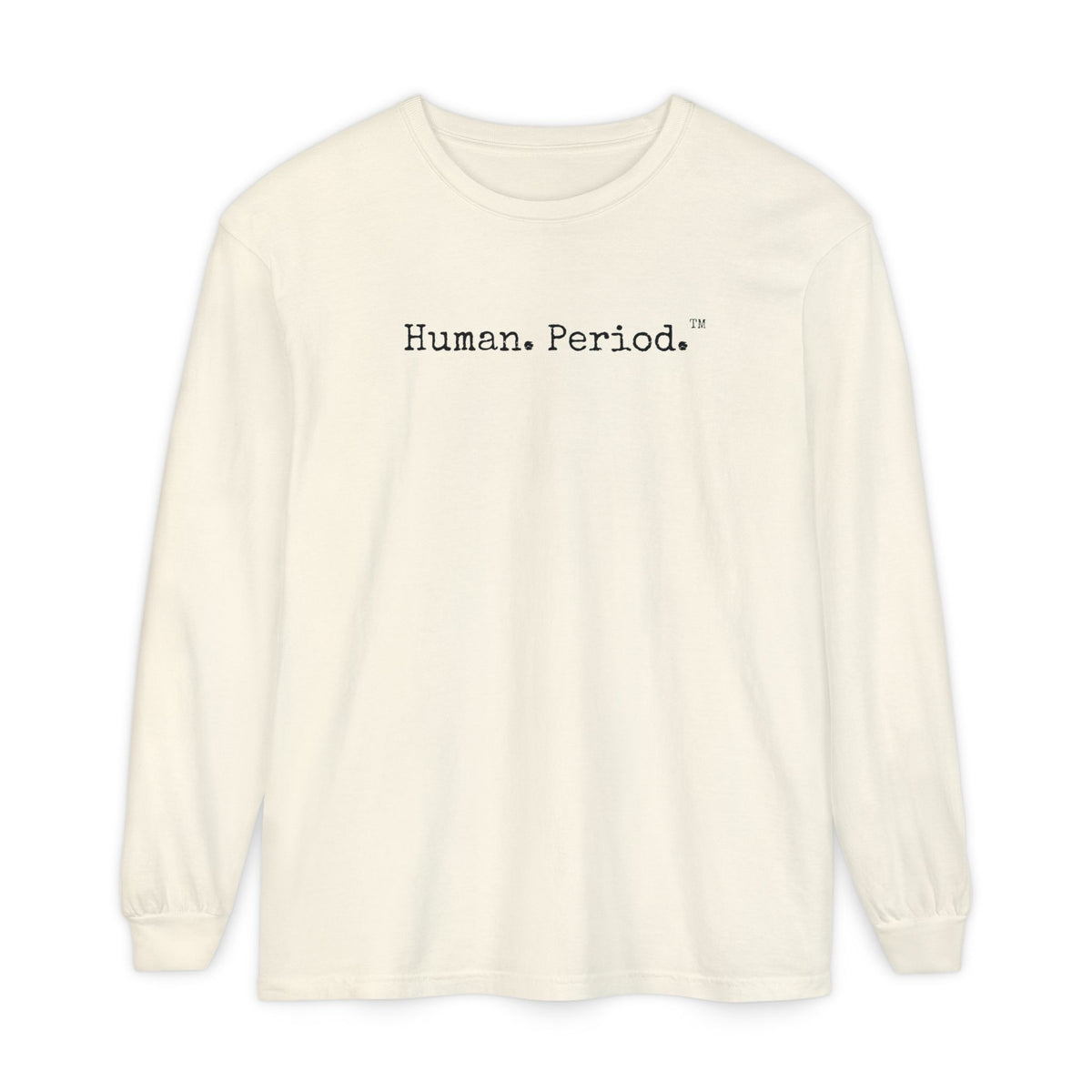 An off-white long-sleeve crewneck t-shirt with the text 'Human.Period.' printed  across the chest, displayed on a clean white background.