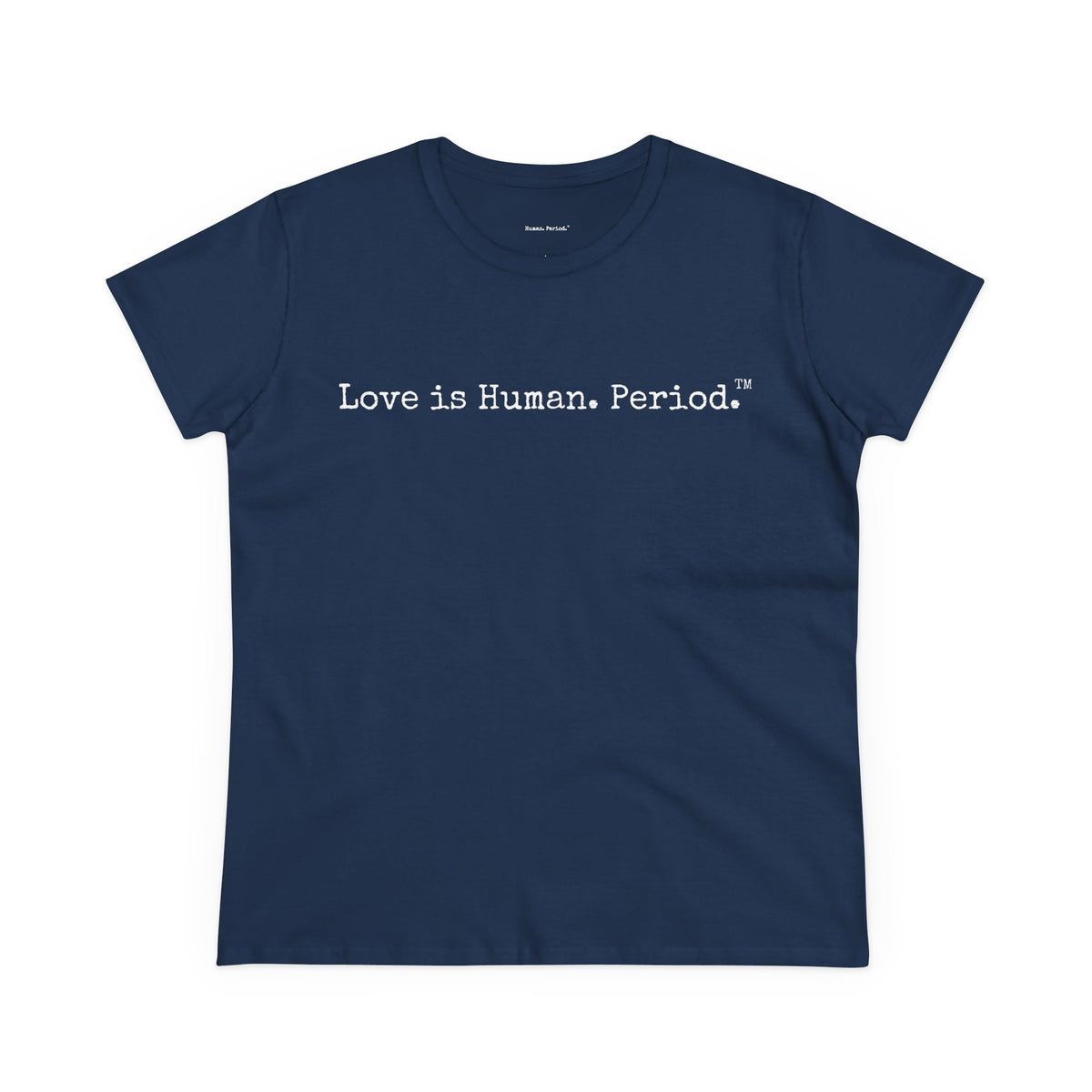 Navy blue t-shirt with Love is Human. Period. logo on a white background